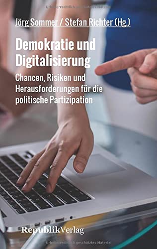 Demokratie und Digitalisierung: Chancen, Risiken und Herausforderungen für die politische Partizipation