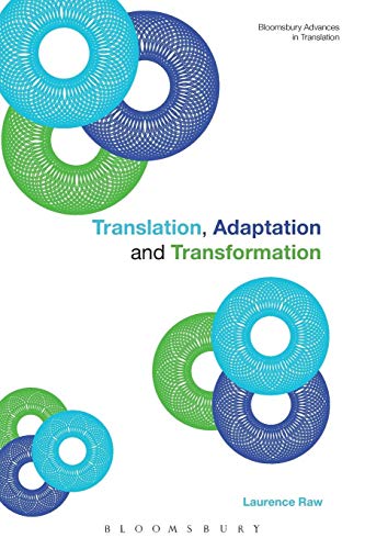 Translation, Adaptation and Transformation (Continuum Advances in Translation)