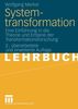 Systemtransformation: Eine Einführung in die Theorie und Empirie der Transformationsforschung