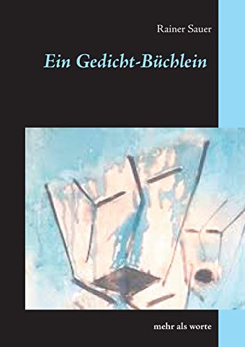 Ein Gedicht-Büchlein: mehr als worte