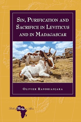 Sin, Purification and Sacrifice in Leviticus and in Madagascar: DE (Bible and Theology in Africa, Band 32)