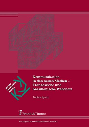 Kommunikation in den neuen Medien - Französische und brasilianische Webchats (Kulturen - Kommunikation - Kontakte)