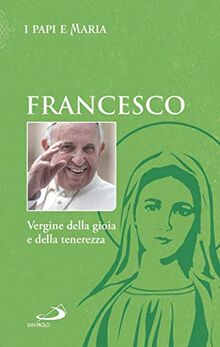 FRANCESCO- VERGINE DELLA GIOIA E ...