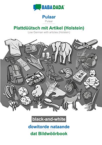 BABADADA black-and-white, Pulaar - Plattdüütsch mit Artikel (Holstein), ¿owitorde nataande - dat Bildwöörbook: Pulaar - Low German with articles (Holstein), visual dictionary