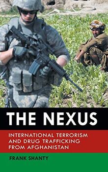 The Nexus: International Terrorism and Drug Trafficking from Afghanistan (Praeger Security International)