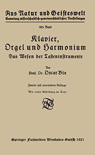 Klavier, Orgel und Harmonium: Das Wesen der Tasteninstrumente (Aus Natur und Geisteswelt, 325, Band 325)