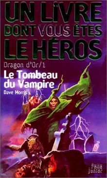 Dragon d'or. Vol. 1. Le tombeau du vampire