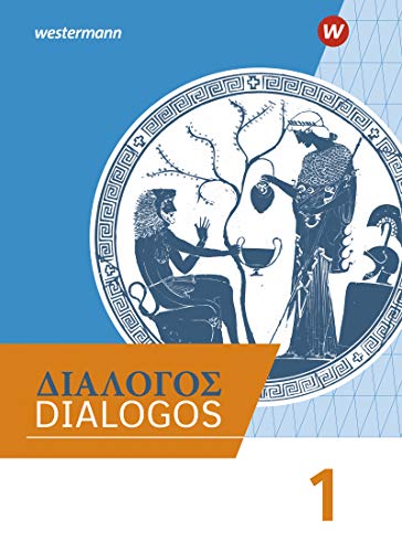 DIALOGOS 1 Schülerband Lehrwerk für Altgriechisch am Gymnasium
