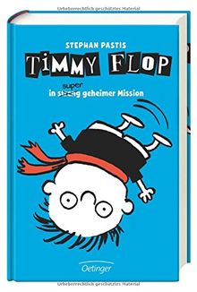 Timmy Flop. In <s>streng</s> super geheimer Mission: Band 2