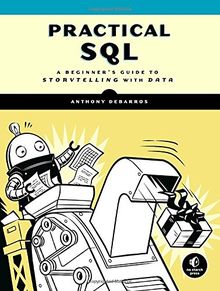 Practical SQL: A Beginner's Guide to Storytelling with Data