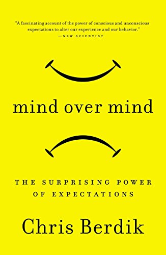 Mind Over Mind: The Surprising Power of Expectations