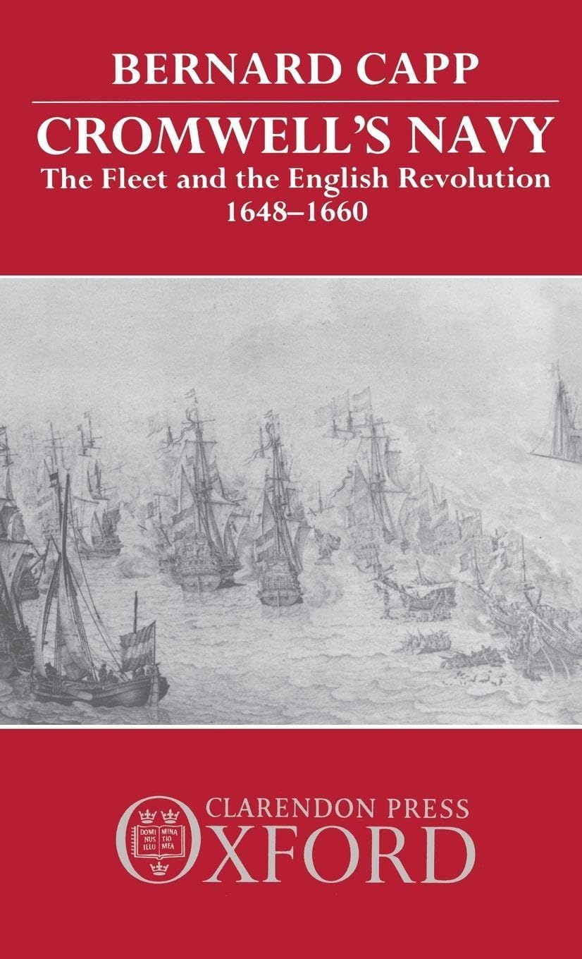 CROMWELL'S NAVY 1648-1660 C: The Fleet and the English Revolution, 1648-1660