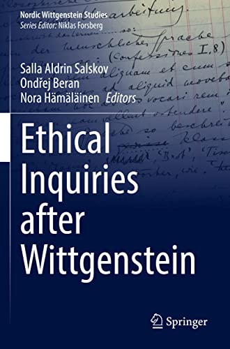 Ethical Inquiries after Wittgenstein (Nordic Wittgenstein Studies, 8, Band 8)