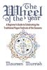 The Wheel of The Year: A Beginner's Guide to Celebrating the Traditional Pagan Festivals of the Seasons