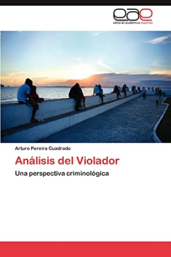 Análisis del Violador: Una perspectiva criminológica