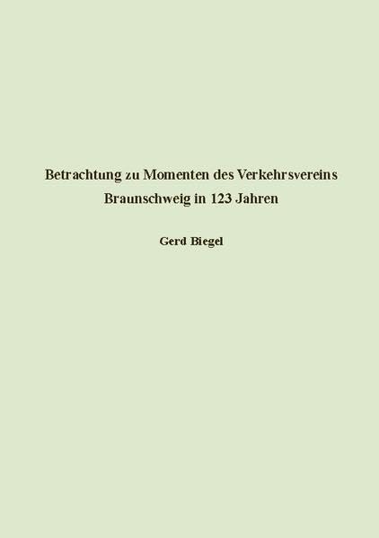 Betrachtung zu Momenten des Verkehrsvereins Braunschweig in 123 Jahren: Akademievortrag am 21. August 2022 im Institut für Braunschweigische Regionalgeschichte und Geschichtsvermittlung