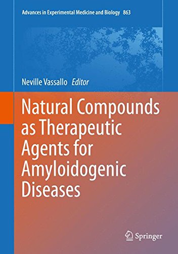 Natural Compounds as Therapeutic Agents for Amyloidogenic Diseases (Advances in Experimental Medicine and Biology)