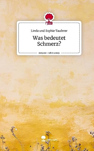 Was bedeutet Schmerz?. Life is a Story - story.one