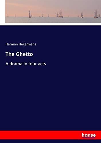 The Ghetto: A drama in four acts