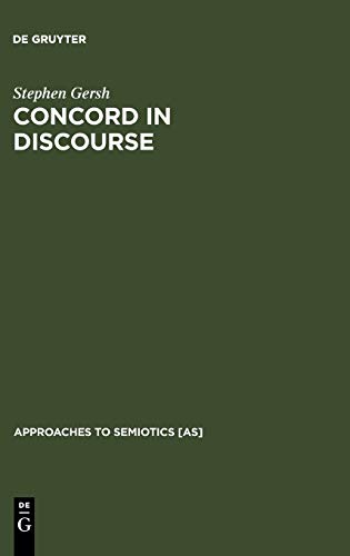 Concord in Discourse: Harmonics and Semiotics in Late Classical and Early Medieval Platonism (Approaches to Semiotics [AS], 125)