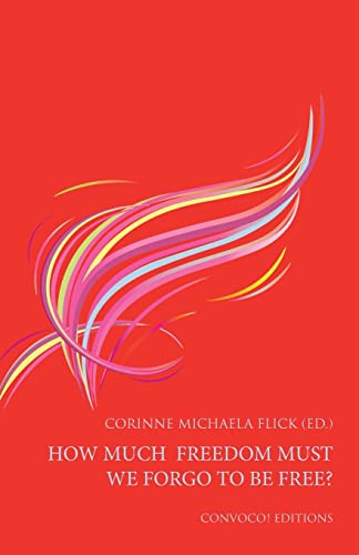 How Much Freedom Must We Forgo to Be Free? (Convoco Editions)