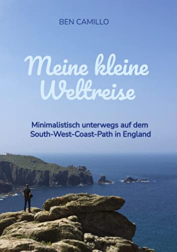 Meine kleine Weltreise: Minimalistisch unterwegs auf dem South-West-Coast-Path in England