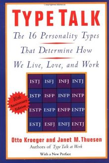 Type Talk: The 16 Personality Types That Determine How We Live, Love, and Work