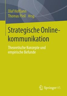 Strategische Onlinekommunikation: Theoretische Konzepte und empirische Befunde (German Edition)