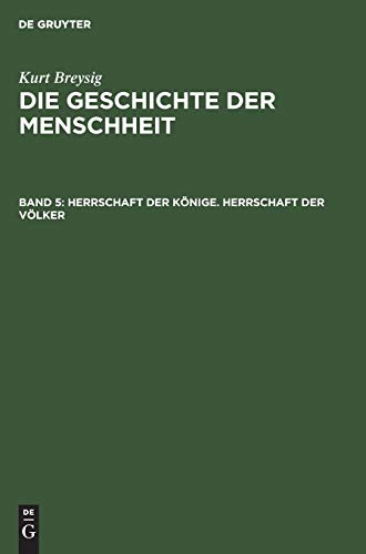 Herrschaft der Könige. Herrschaft der Völker (Kurt Breysig: Die Geschichte der Menschheit)