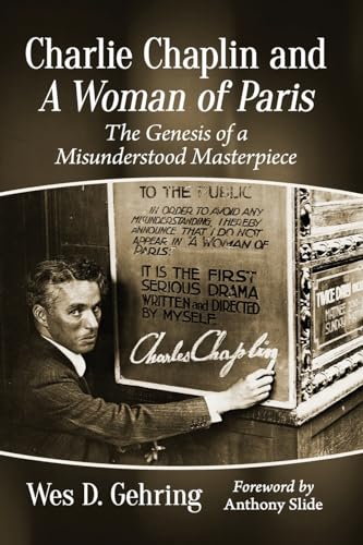 Charlie Chaplin and A Woman of Paris: The Genesis of a Misunderstood Masterpiece