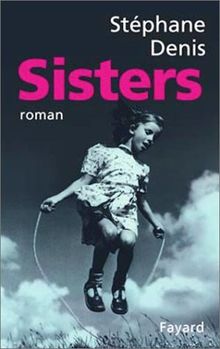 Sisters - Prix Interallié 2001 von Stéphane Denis | Buch | Zustand sehr gut