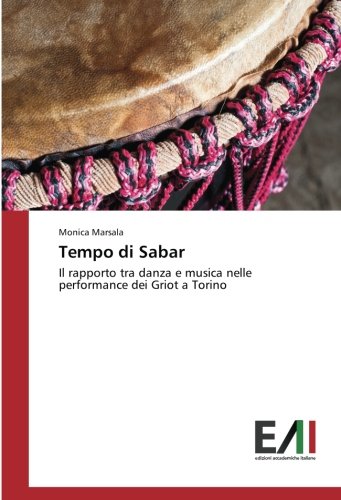Tempo di Sabar: Il rapporto tra danza e musica nelle performance dei Griot a Torino