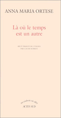 Là Où Le Temps Est Un Autre : Récit (un Endroit Ou A)