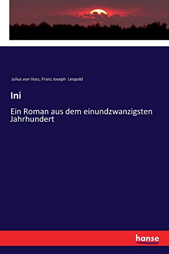 Ini: Ein Roman aus dem einundzwanzigsten Jahrhundert