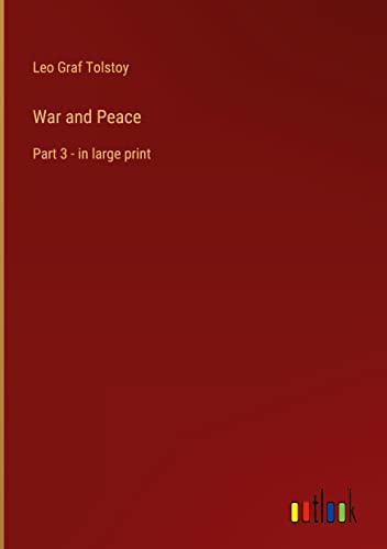 War and Peace: Part 3 - in large print