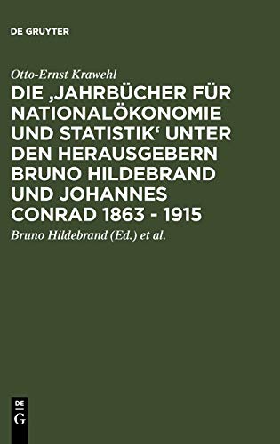 Die 'Jahrbücher für Nationalökonomie und Statistik' unter den Herausgebern Bruno Hildebrand und Johannes Conrad 1863 - 1915