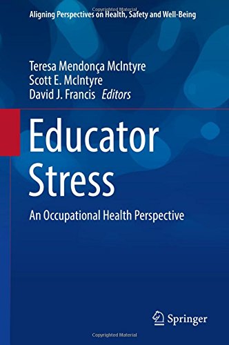 Educator Stress: An Occupational Health Perspective (Aligning Perspectives on Health, Safety and Well-Being)