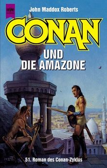 Conan und die Amazone. 51. Roman der Conan- Saga.