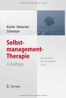 Selbstmanagement-Therapie: Ein Lehrbuch für die klinische Praxis