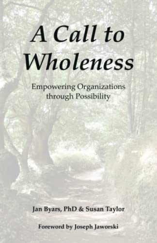 A Call to Wholeness: Empowering Organizations through Possibility