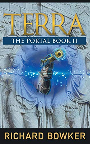 TERRA (The Portal Series, Book 2): An Alternative History Adventure