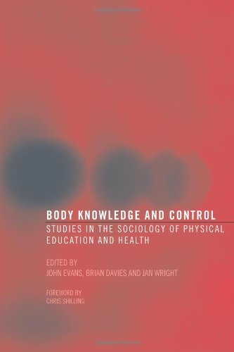Body Knowledge and Control: Studies in the Sociology of Physical Education and Health: Studies in the Sociology of Education and Physical Culture
