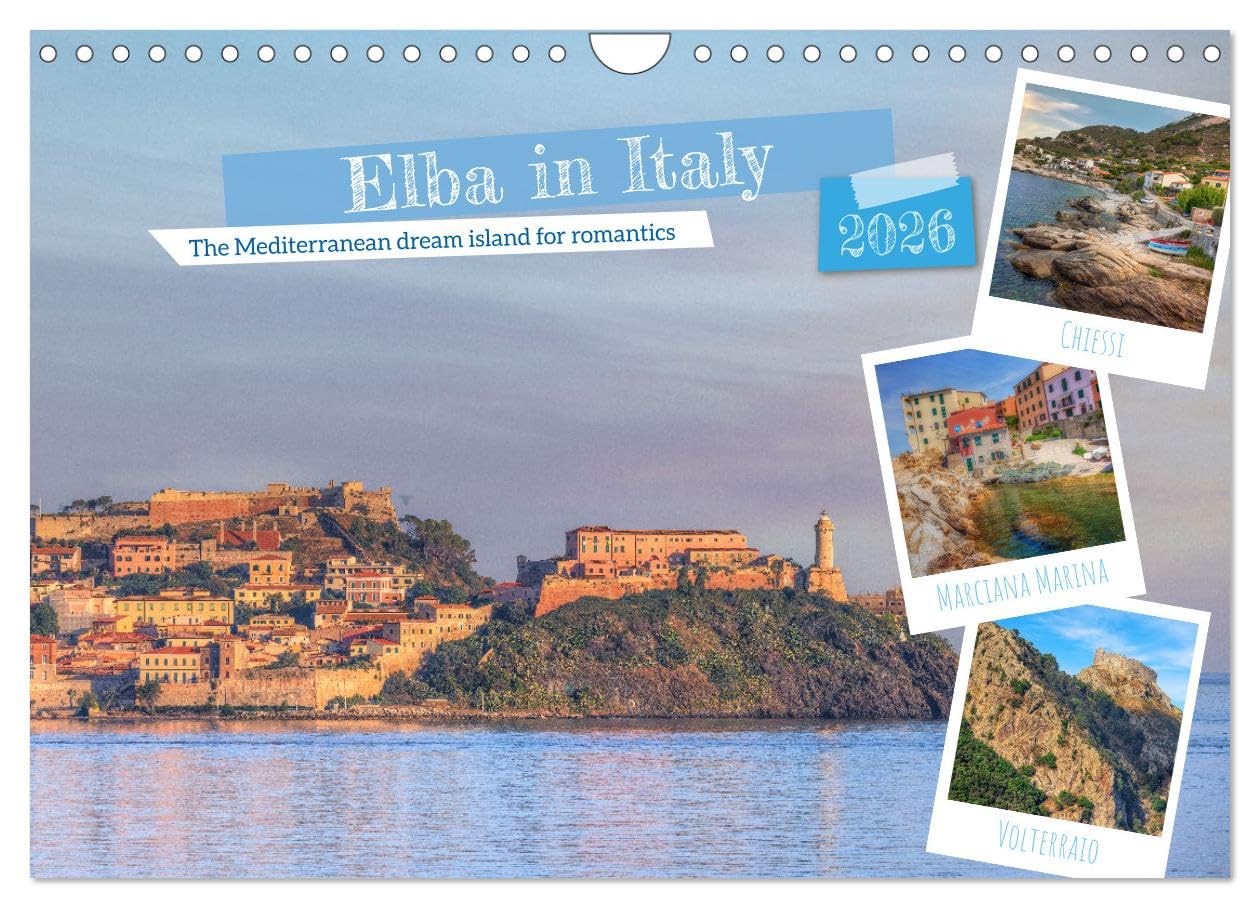 Elba in Italy - The Mediterranean dream island for romantics (Wall Calendar 2026 DIN A4 landscape), CALVENDO 12 Month Wall Calendar: Some say, Elba is the most beautiful island in Italy...