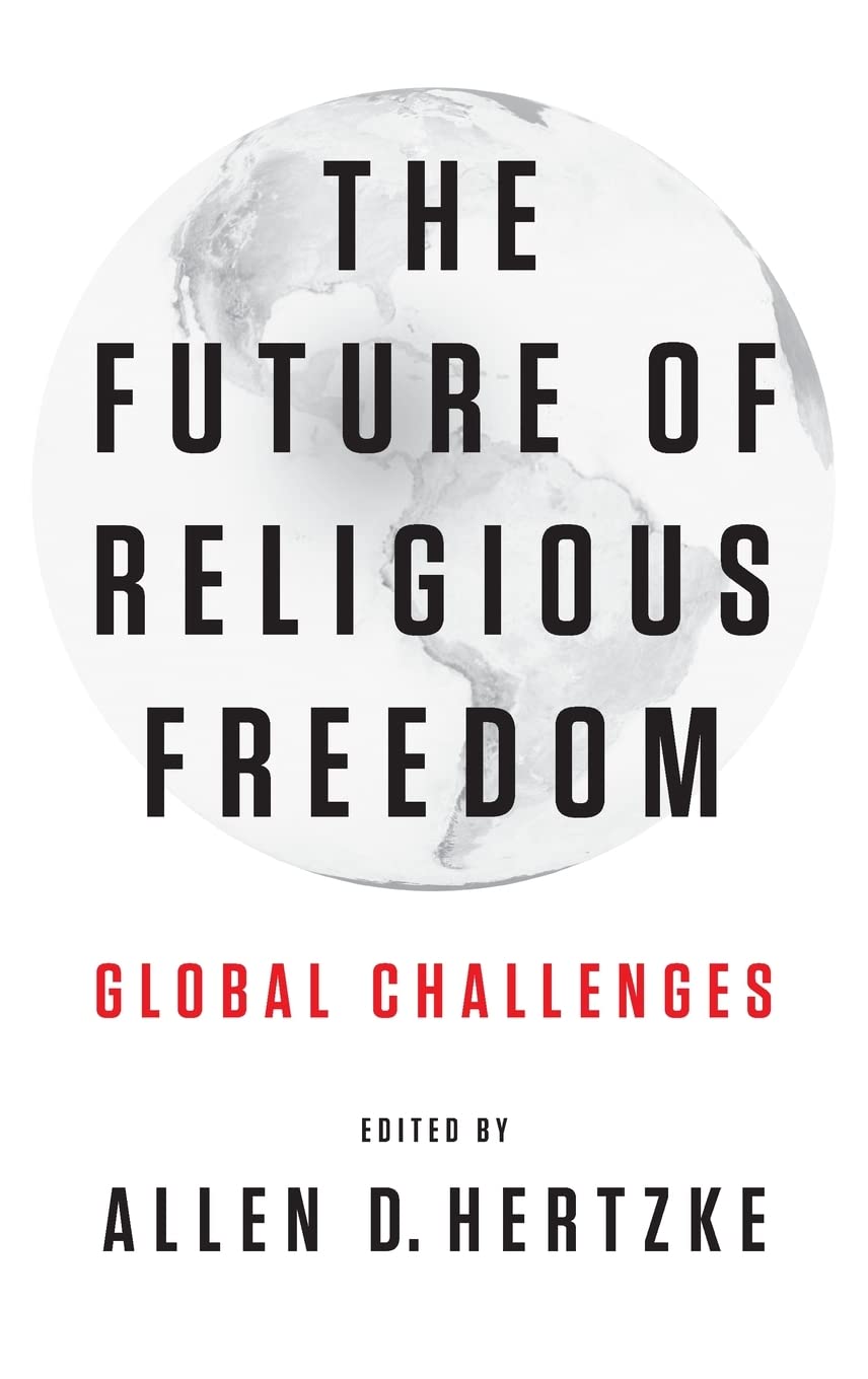 The Future of Religious Freedom: Global Challenges