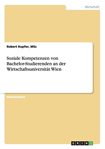 Soziale Kompetenzen von Bachelor-Studierenden an der Wirtschaftsuniversität Wien: Magisterarbeit