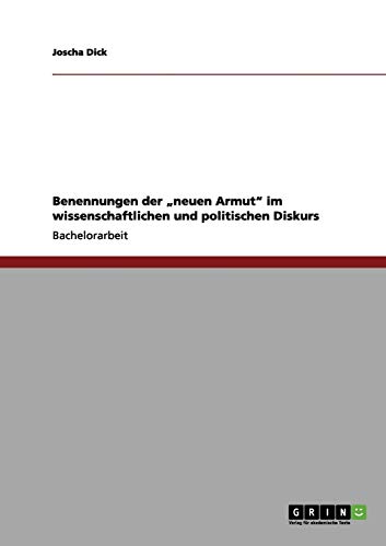 Benennungen der ¿neuen Armut¿ im wissenschaftlichen und politischen Diskurs
