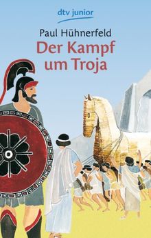 Der Kampf um Troja: Griechische Sagen