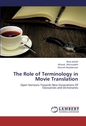 The Role of Terminology in Movie Translation: Open Horizons Towards New Generations Of Glossarsies and Dictionaries