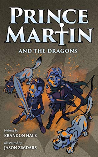 Prince Martin and the Dragons: A Classic Adventure Book About a Boy, a Knight, & the True Meaning of Loyalty (Prince Martin Epic, Band 3)