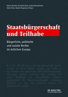 Staatsbürgerschaft und Teilhabe: Bürgerliche, politische und soziale Rechte im östlichen Europa